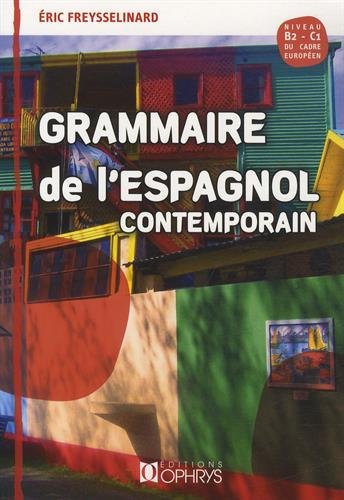 Grammaire de l'espagnol contemporain par Eric Freysselinard
