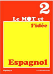 Le Mot et l'ide, niveau 2 : Espagnol